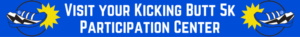 Visit your Kicking Butt 5k Participation Center